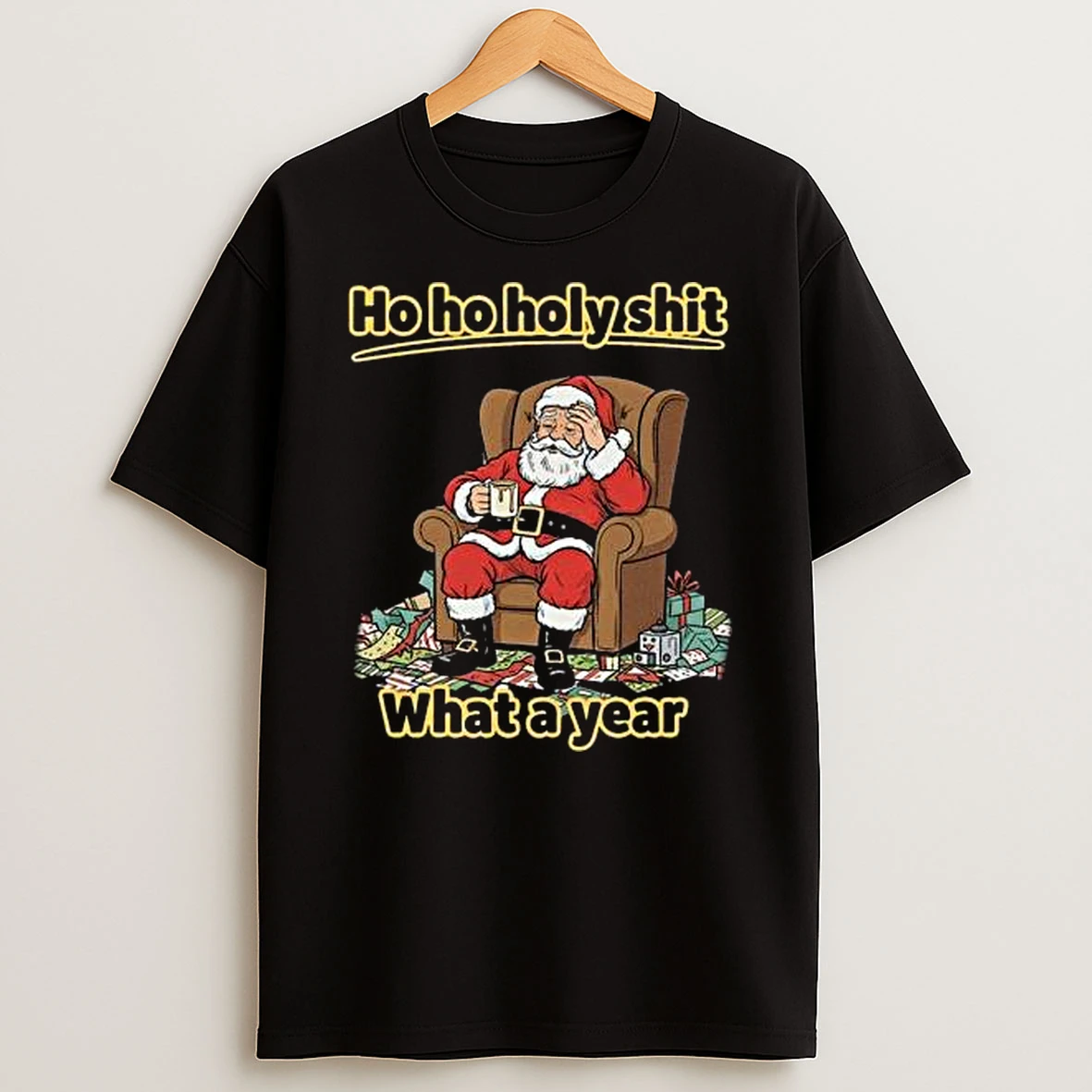 Santa Claus Ho Ho Holy Shit What A Year Merry Christmas Shirts