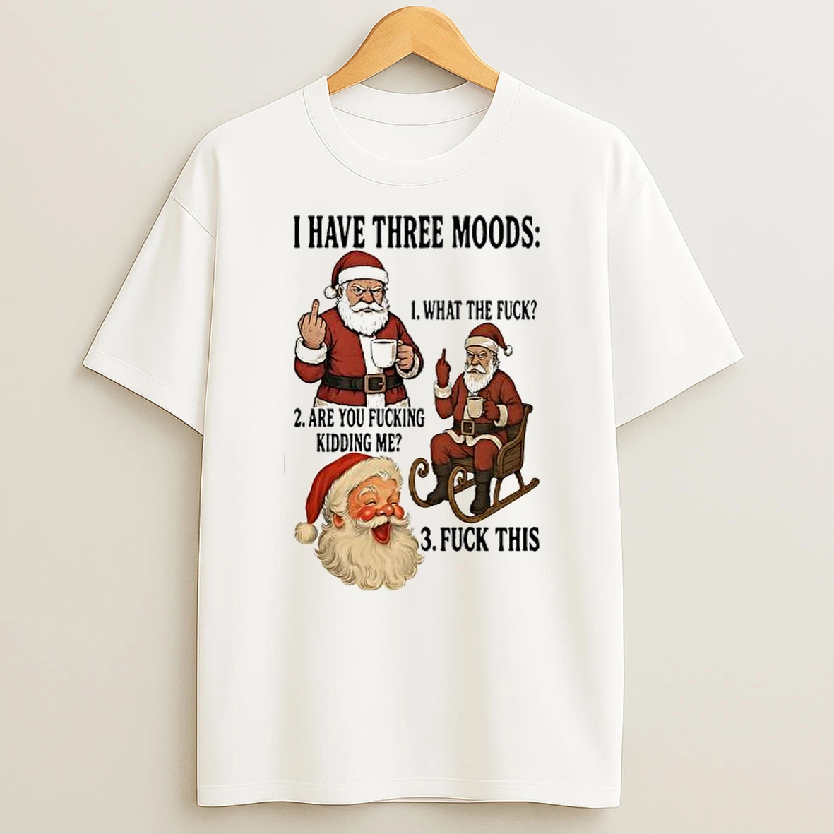 Santa Claus I Have Three Moods Shirts