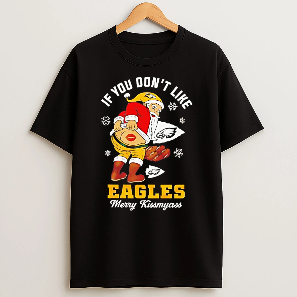 Santa Claus If You Dont Like Eagles Merry Kissmyass Shirts