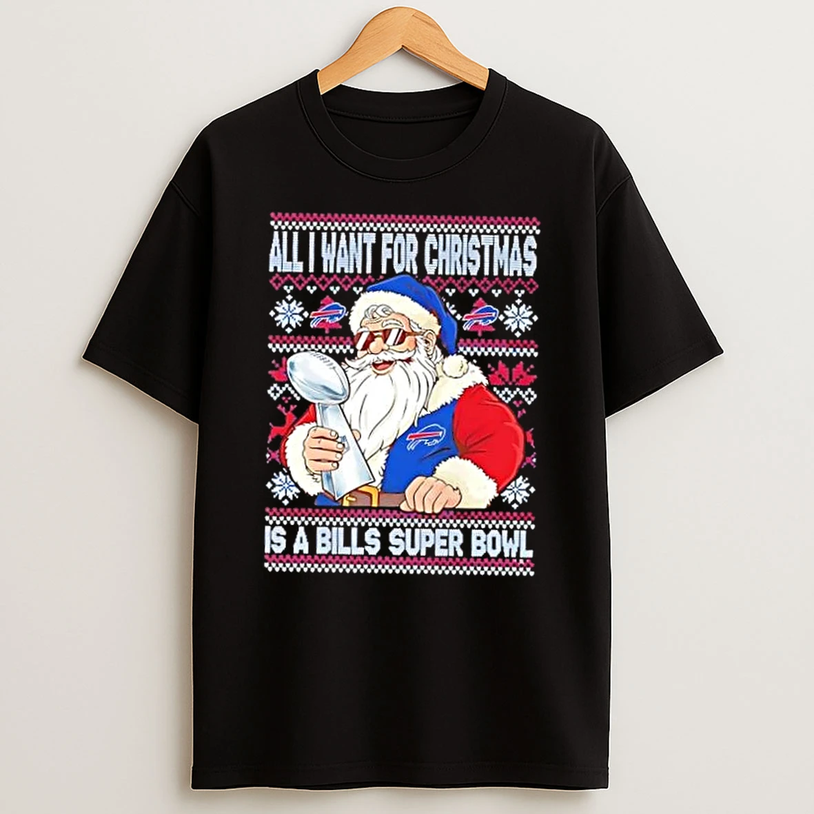 Santa Claus All I Want For Christmas Is A Buffalo Bills Super Bowl Shirts