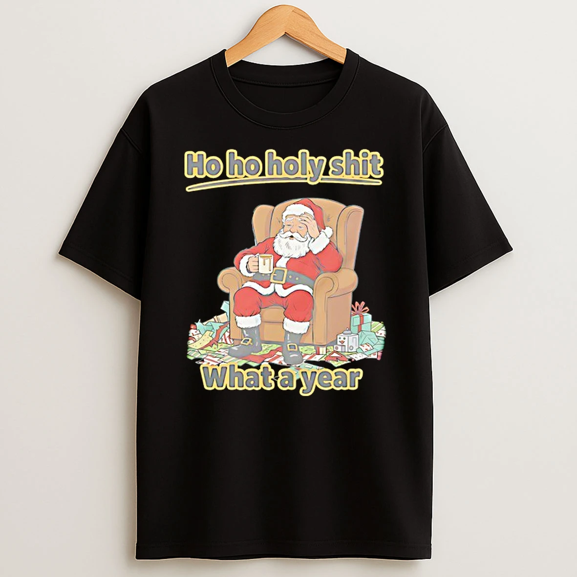Santa Claus Ho Ho Holy Shit What A Year Christmas Funny Shirts