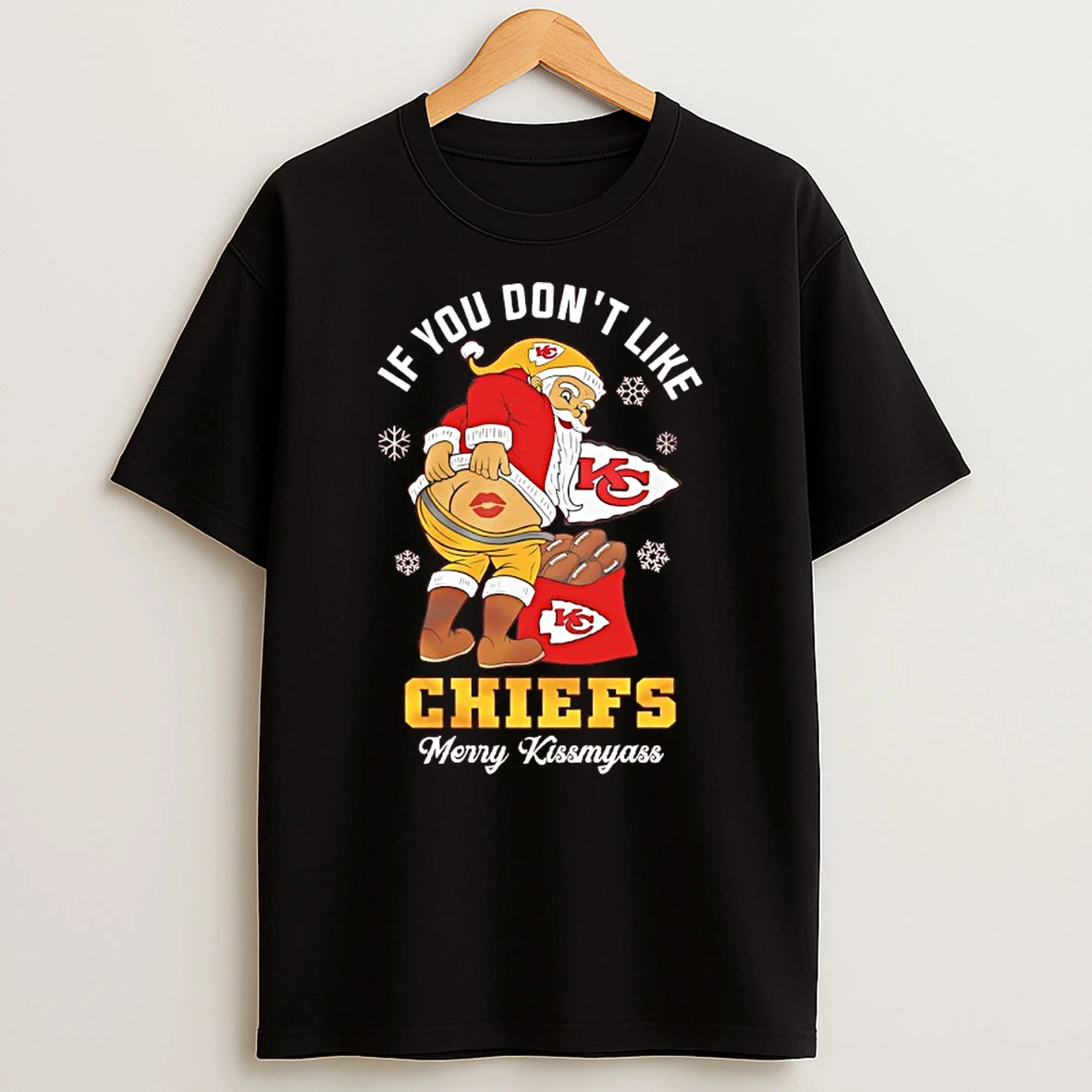 Santa Claus If You Dont Like Kansas City Chiefs Merry Kissmyass 2025 Shirts