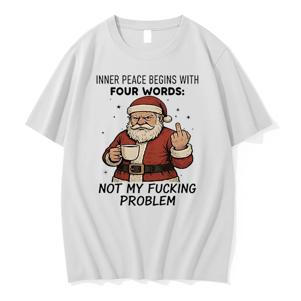 Santa Claus Inner Peace Begins With Four Words Not My Fucking Problem Shirts