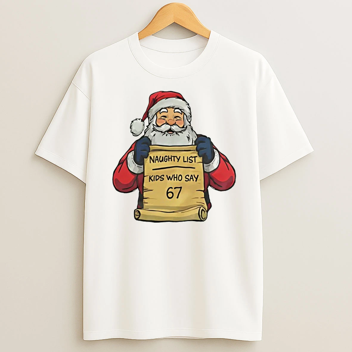 Santa Claus Naughty List Kids Who Say 67 Shirts