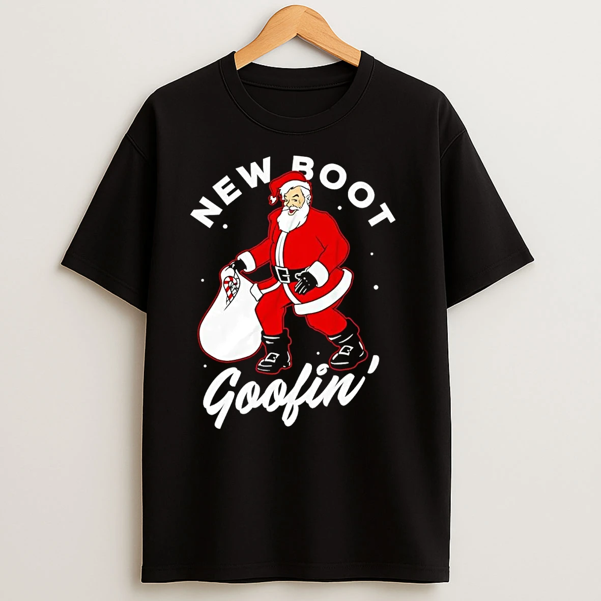 Santa Claus New Boot Goofin Christmas T Shirts