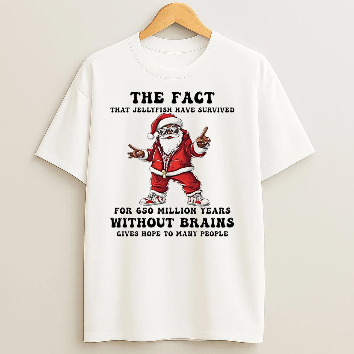 Santa Claus The Fact That Jellyfish Have Survived For 650 Million Years Without Brains Christmas T Shirts