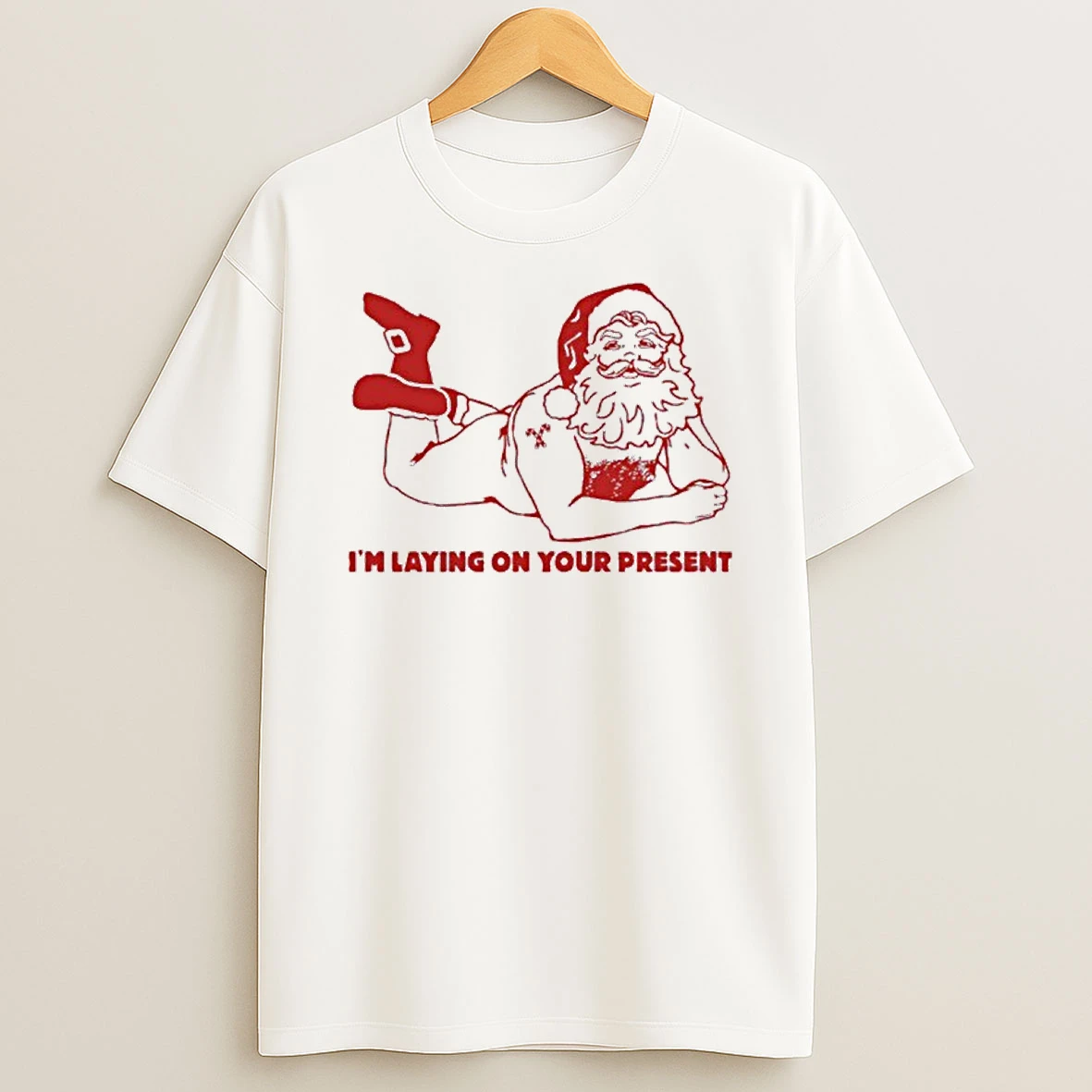 Santa Clause Im Laying On Your Present Shirts