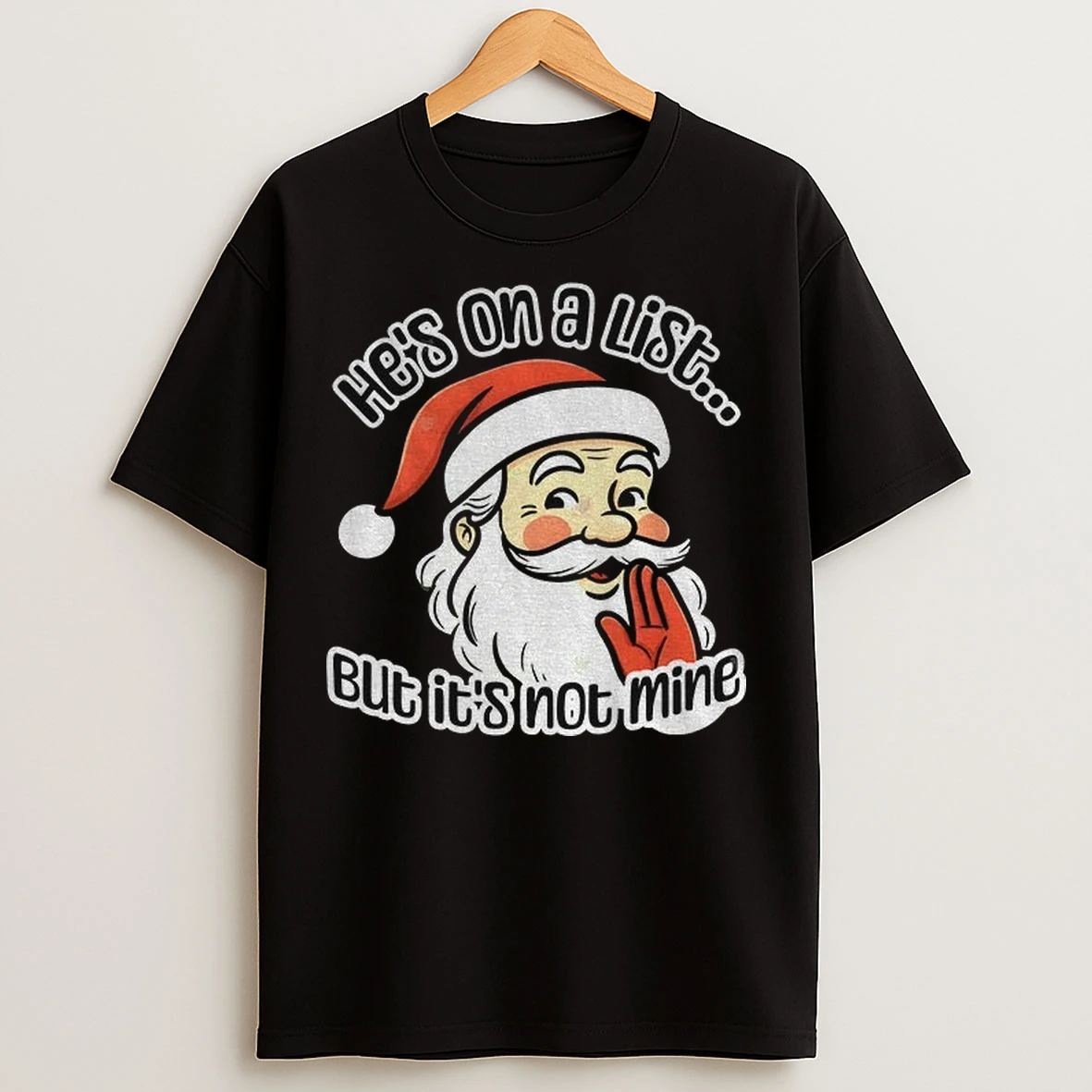 Santa Epstein List Hes On A List But Its Not Mine Christmas T Shirts