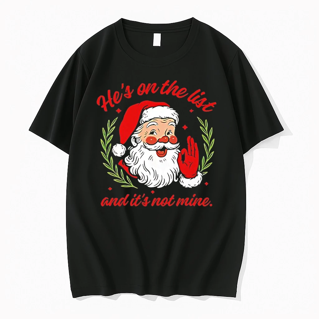 Santa Hes On The List And Its Not Mine Christmas Shirts
