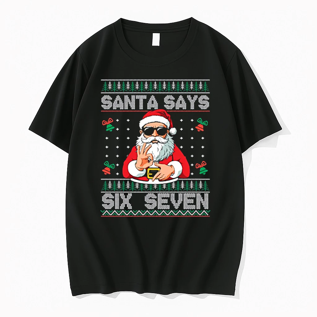 Santa Says Six Seven Christmas 6 7 Meme Shirts