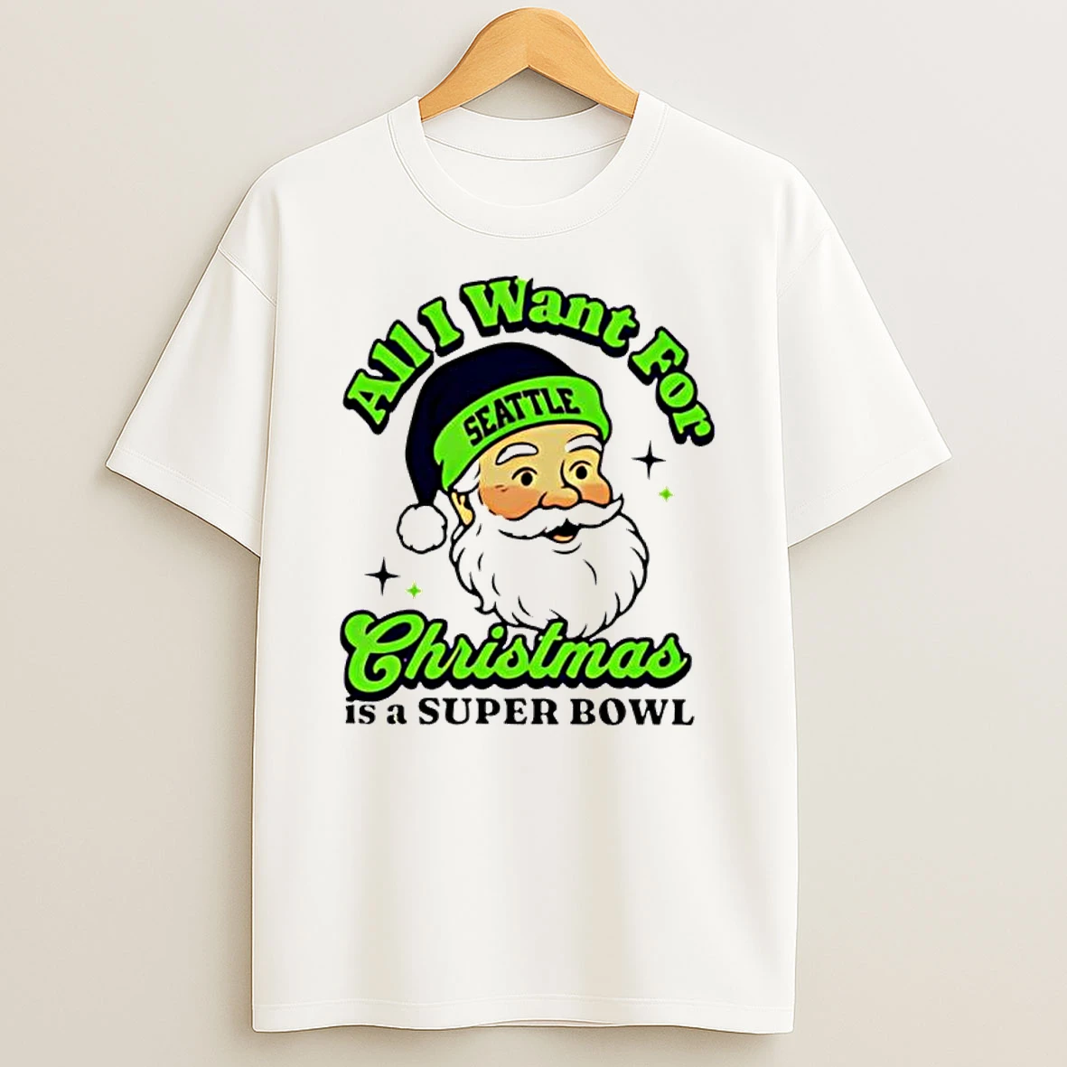 Santa Seattle Football All I Want For Christmas Is A Super Bowl Shirts