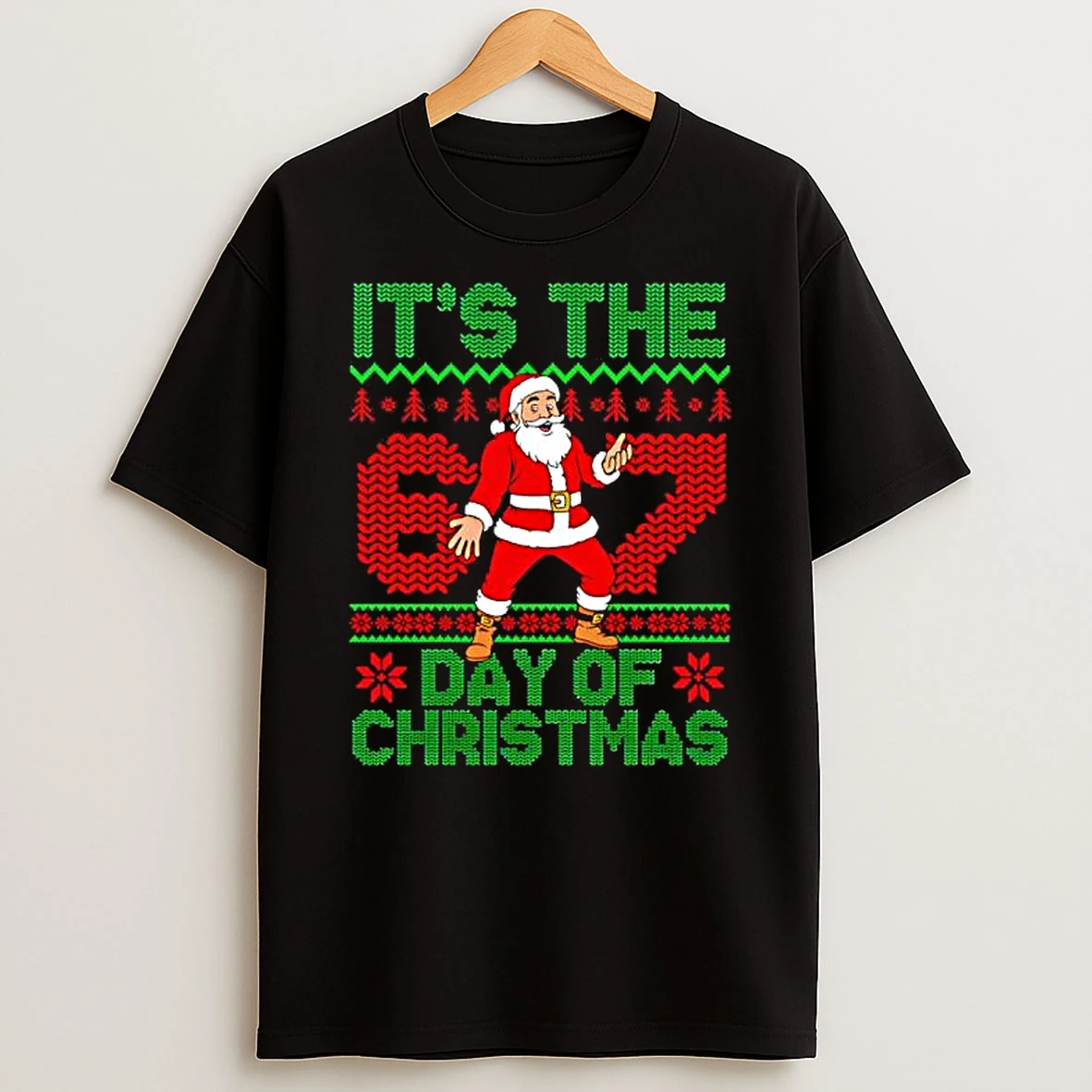 Santa Six Seven Its The Day Of Christmas Shirts