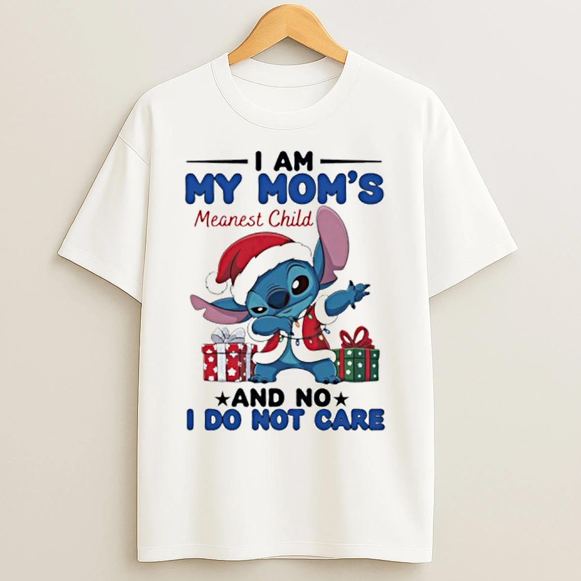 Santa Stitch I Am My Moms Meanest Child And No I Do Not Care T Shirts