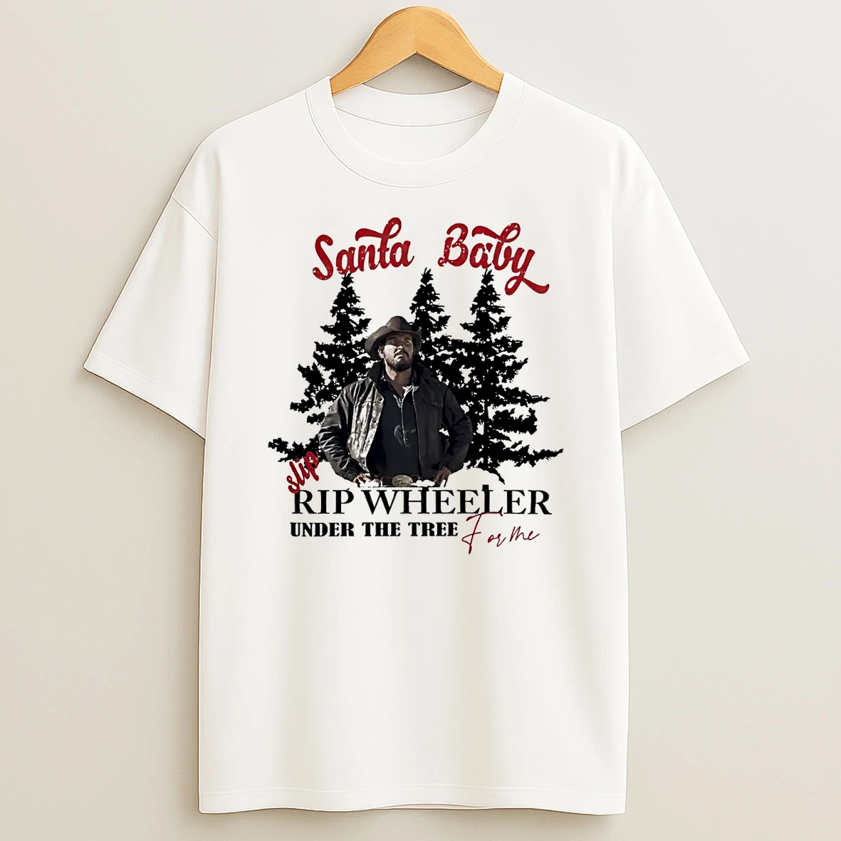 Santa Baby Slip Rip Wheeler Under The Tree For Me Christmas Shirts