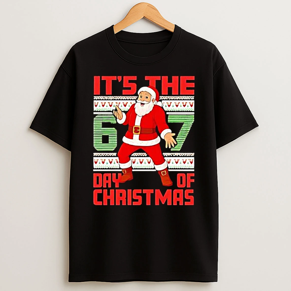 Santa Claus Its The 67 Day Of Christmas Shirts