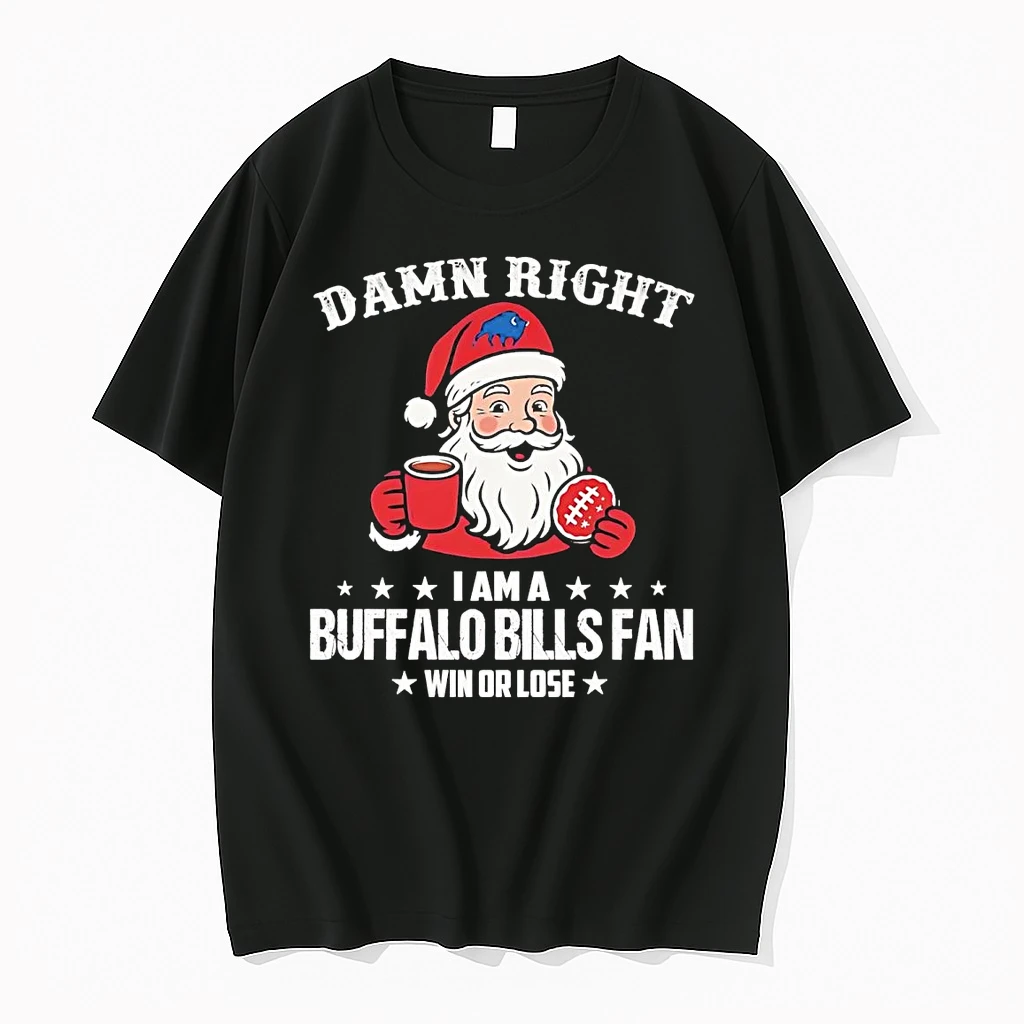 Santa Damn Right I Am A Buffalo Bills Fan Win Or Lose Christmas Shirts