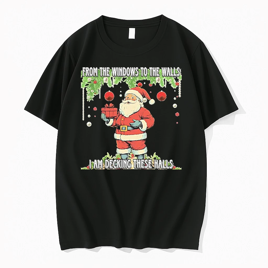 Santa From The Windows To The Walls I Am Decking These Halls Christmas Shirts