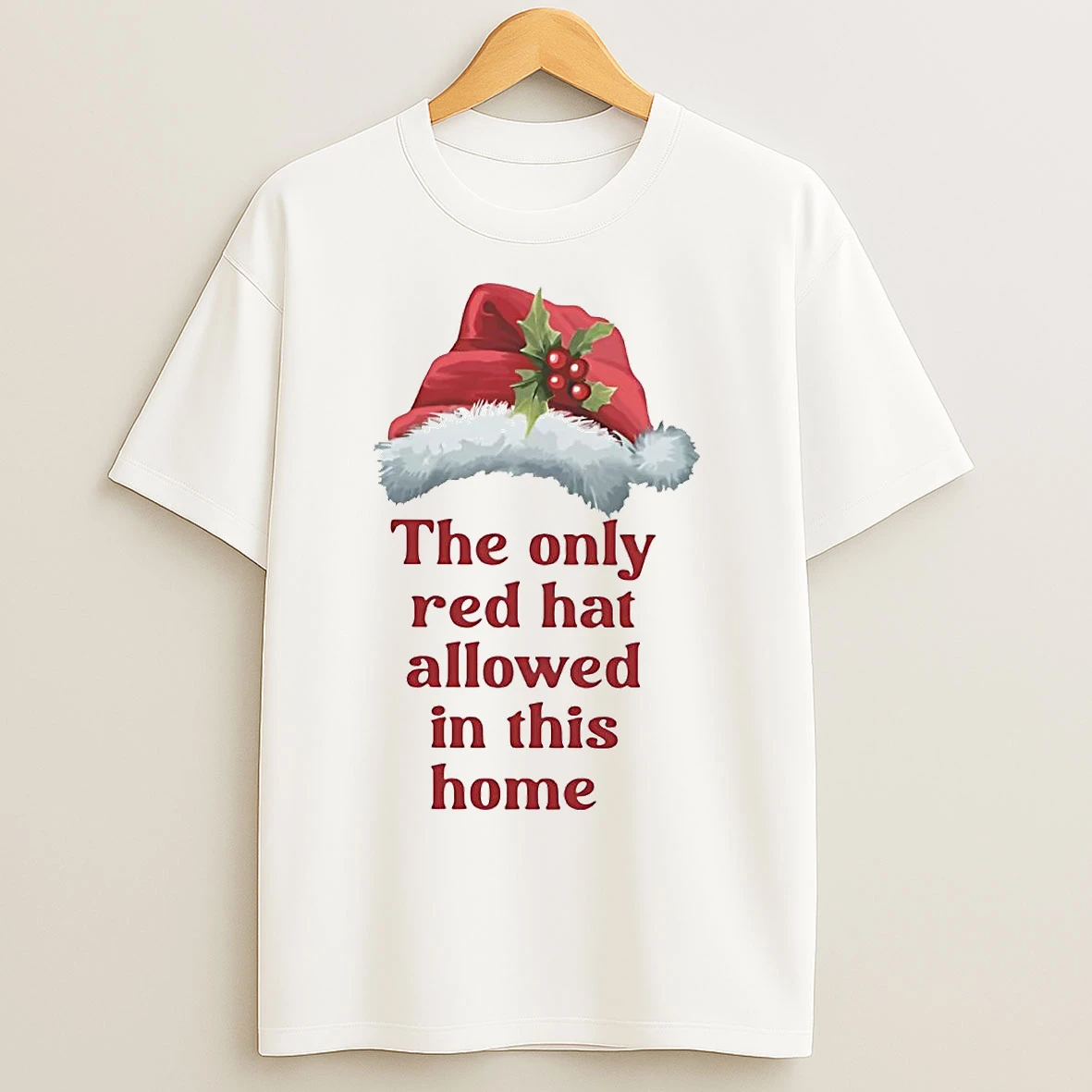 Santa Hat The Only Red Hat Allowed In This Home Christmas T Shirts