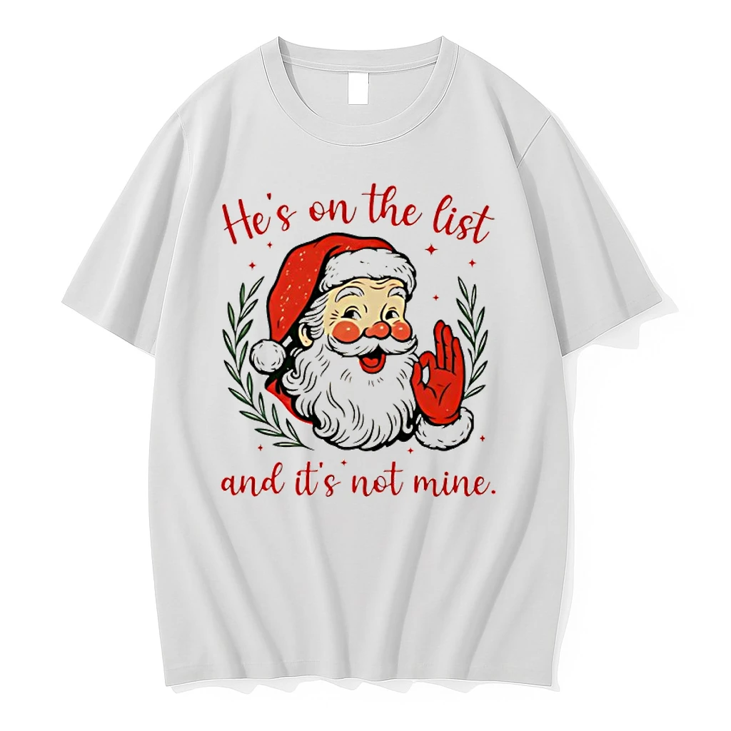 Santa Hes On The List And Its Not Mine Shirts