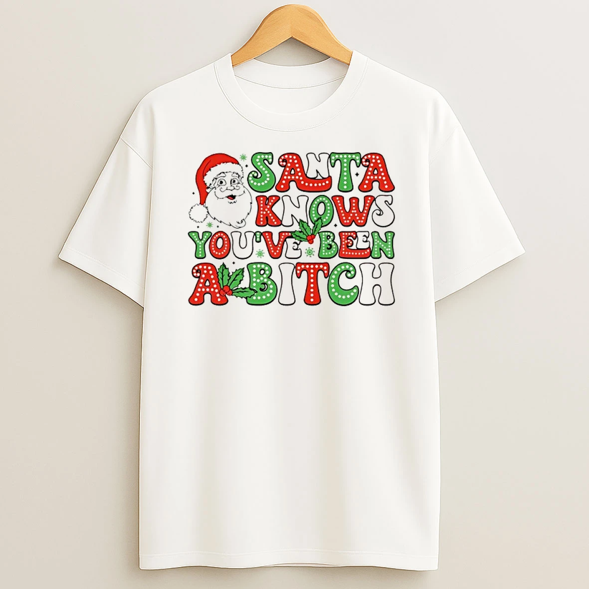 Santa Know Youve Been A Bitch Christmas 2025 Shirts