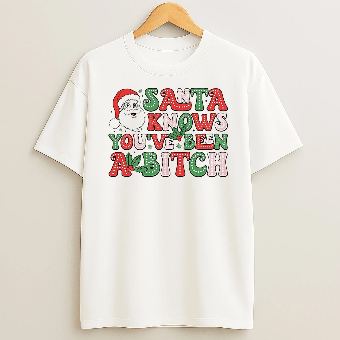Santa Knows Youve Been A Bitch Christmas Shirts