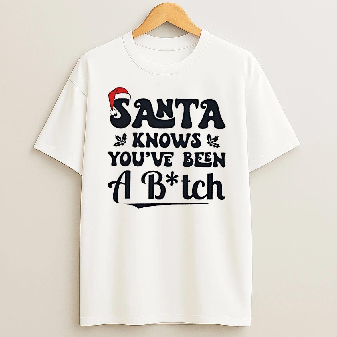 Santa Knowsk Youve Been A Bitch Christmas Shirts