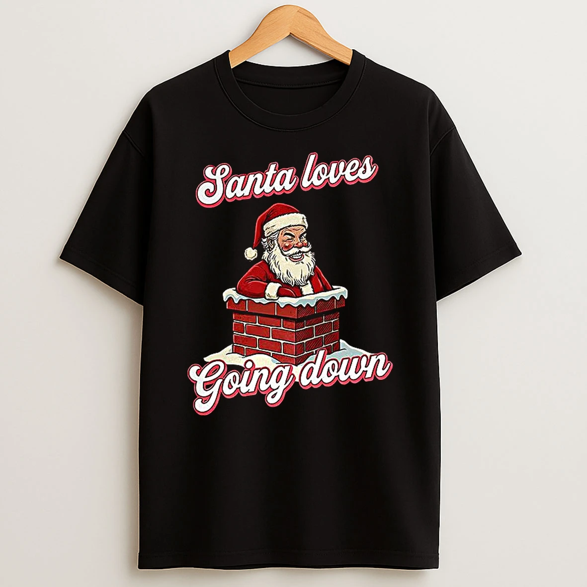 Santa Loves Going Down Down The Chimney Christmas Shirts