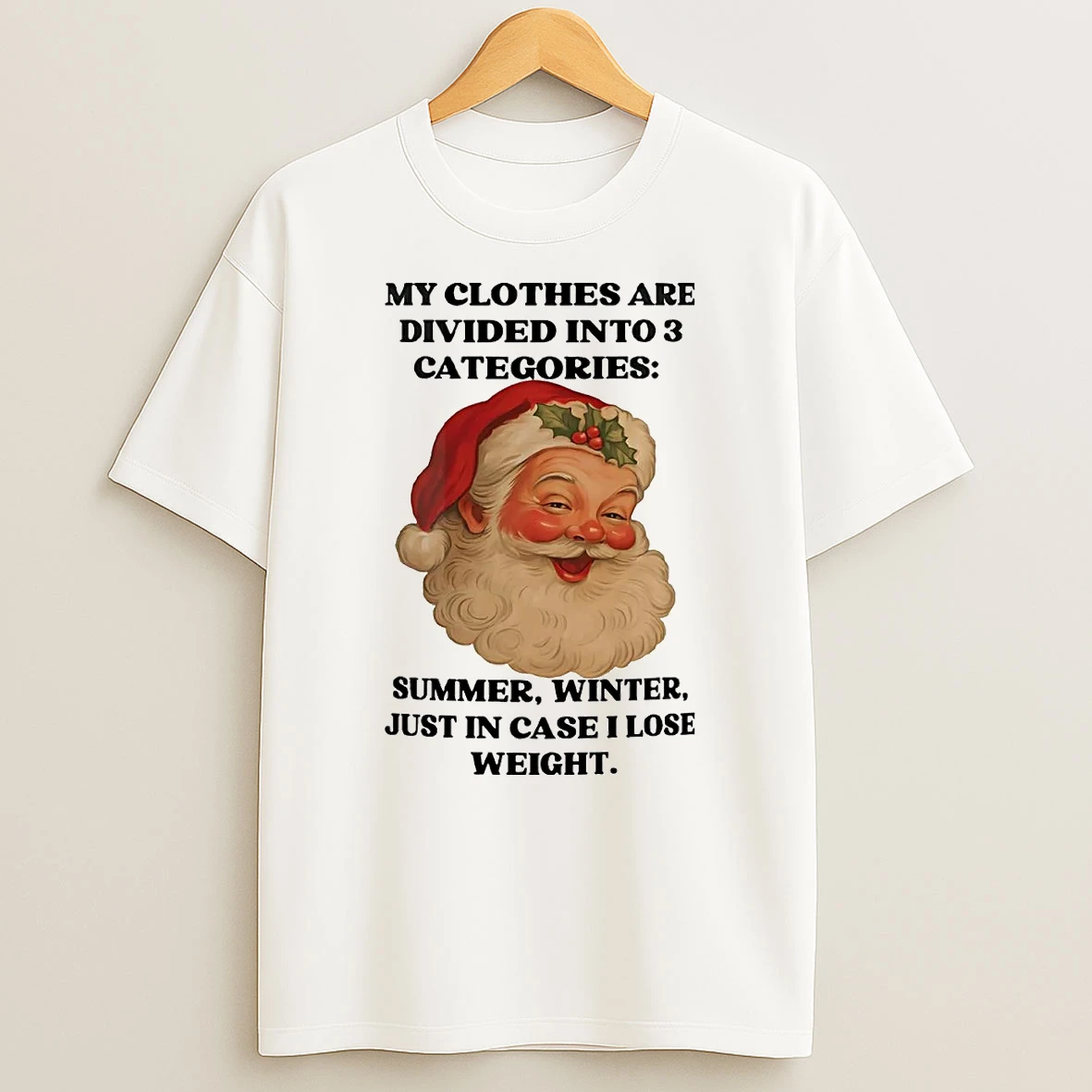 Santa My Clothes Are Divided Into 3 Categories Shirts