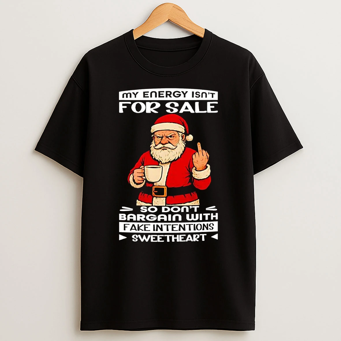 Santa My Energy Isnt For Sale So Dont Bargain Shirts