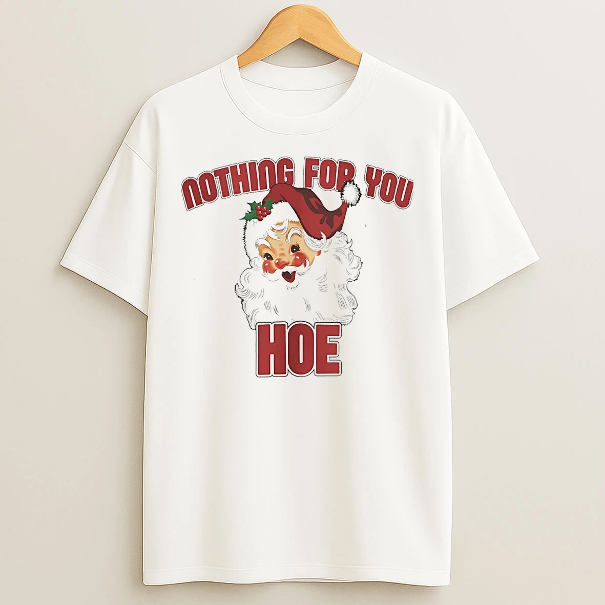 Santa Nothing For You Hoe Christmas T Shirts