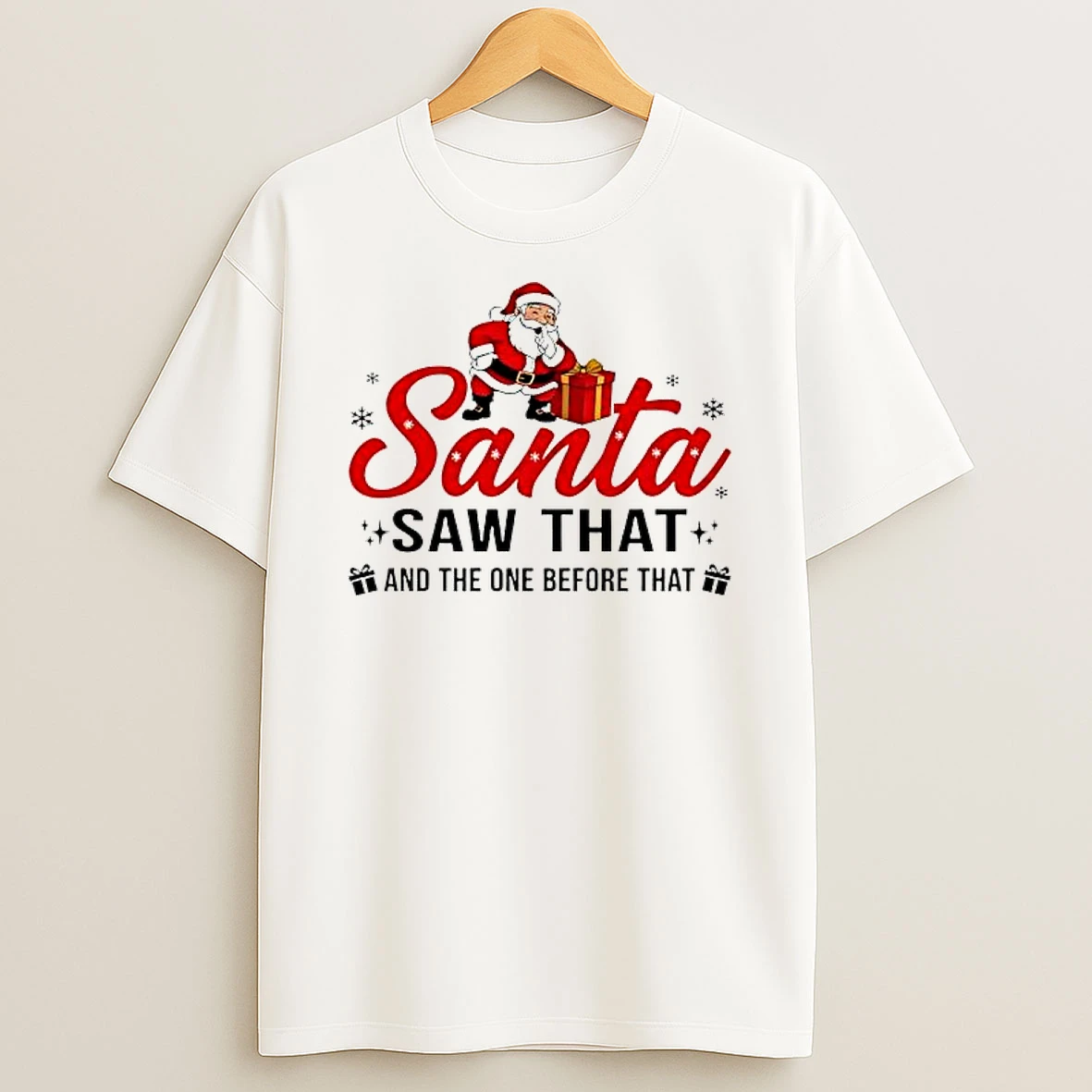 Santa Saw That And The One Before That Shirts