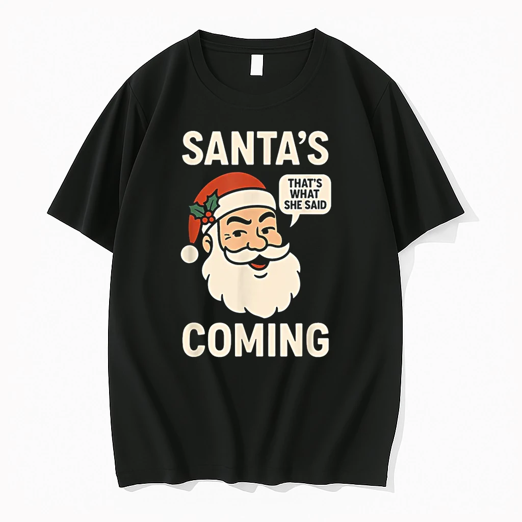 Santas Coming Thats What She Said Christmas Shirts