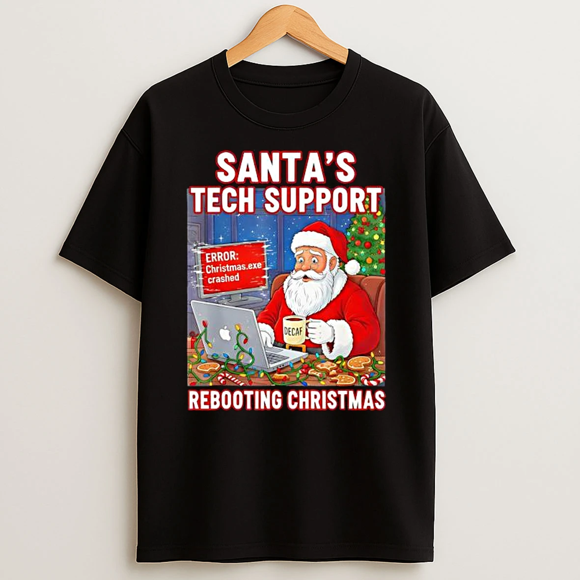 Santas Tech Support Rebooting Christmas Decaf Shirts