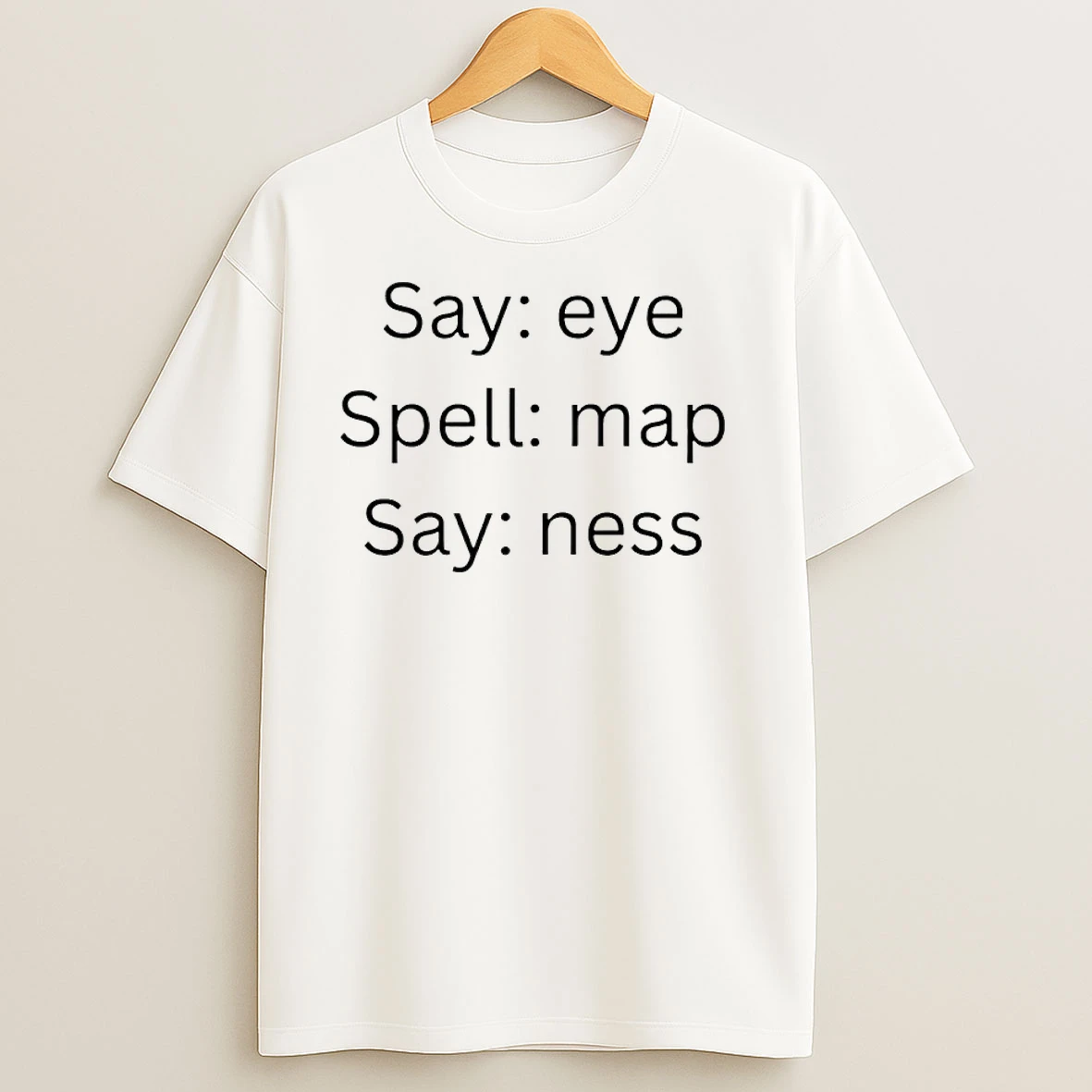 Say Eye Spell Map Say Ness T Shirts