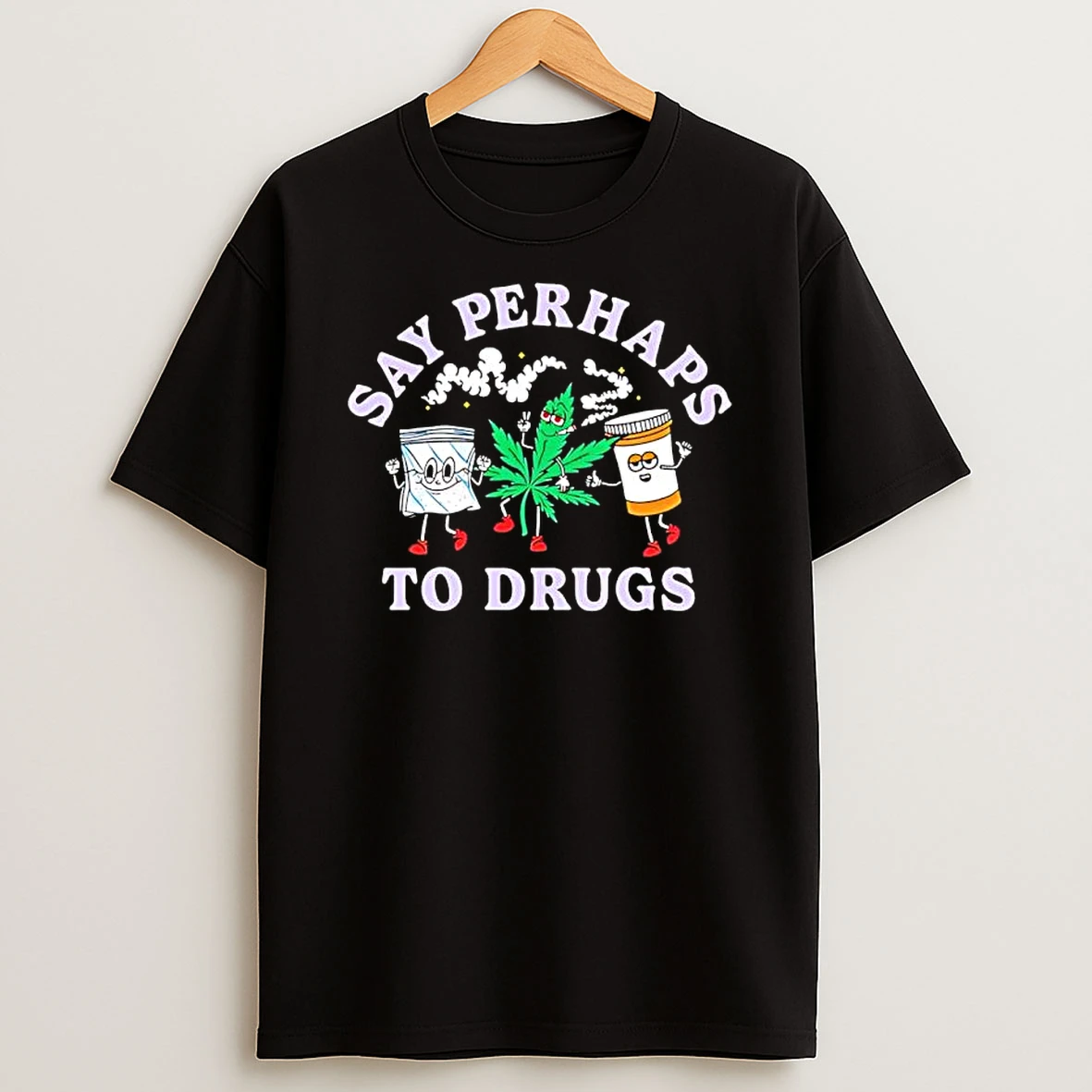 Say Perhaps To Drugs Style Black Shirts