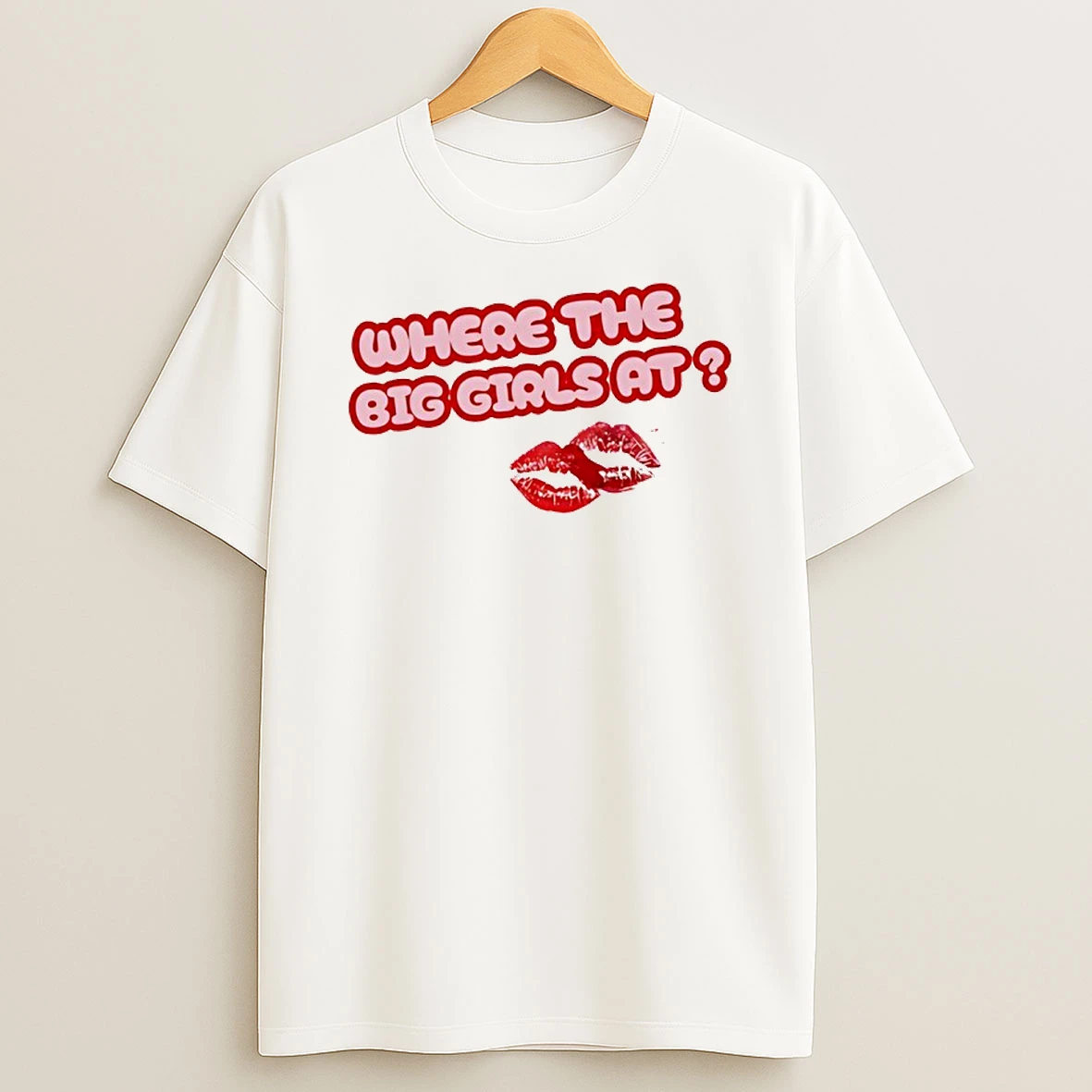 Scarlip Where The Big Girls At Shrit Shirts