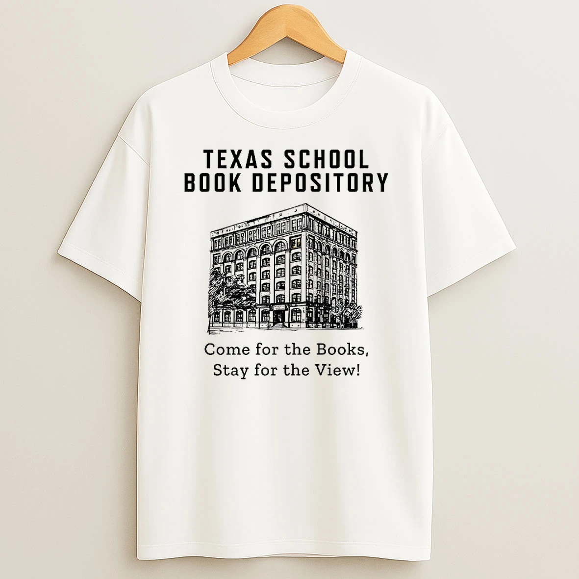 School Book Depository Come For The Books Stay For The View Shirts