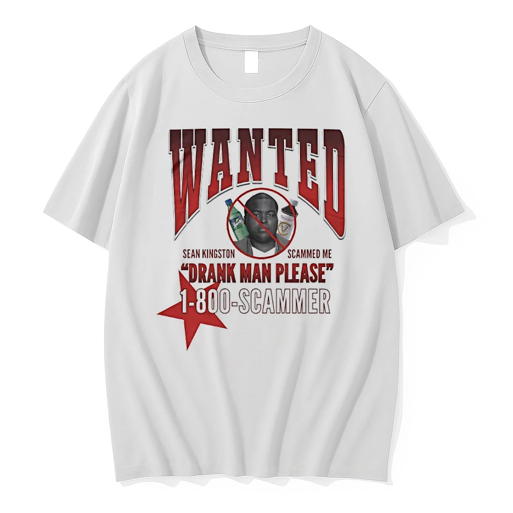 Sean Kingston Wanted Drank Man Please 1 800 Scammer Shirts