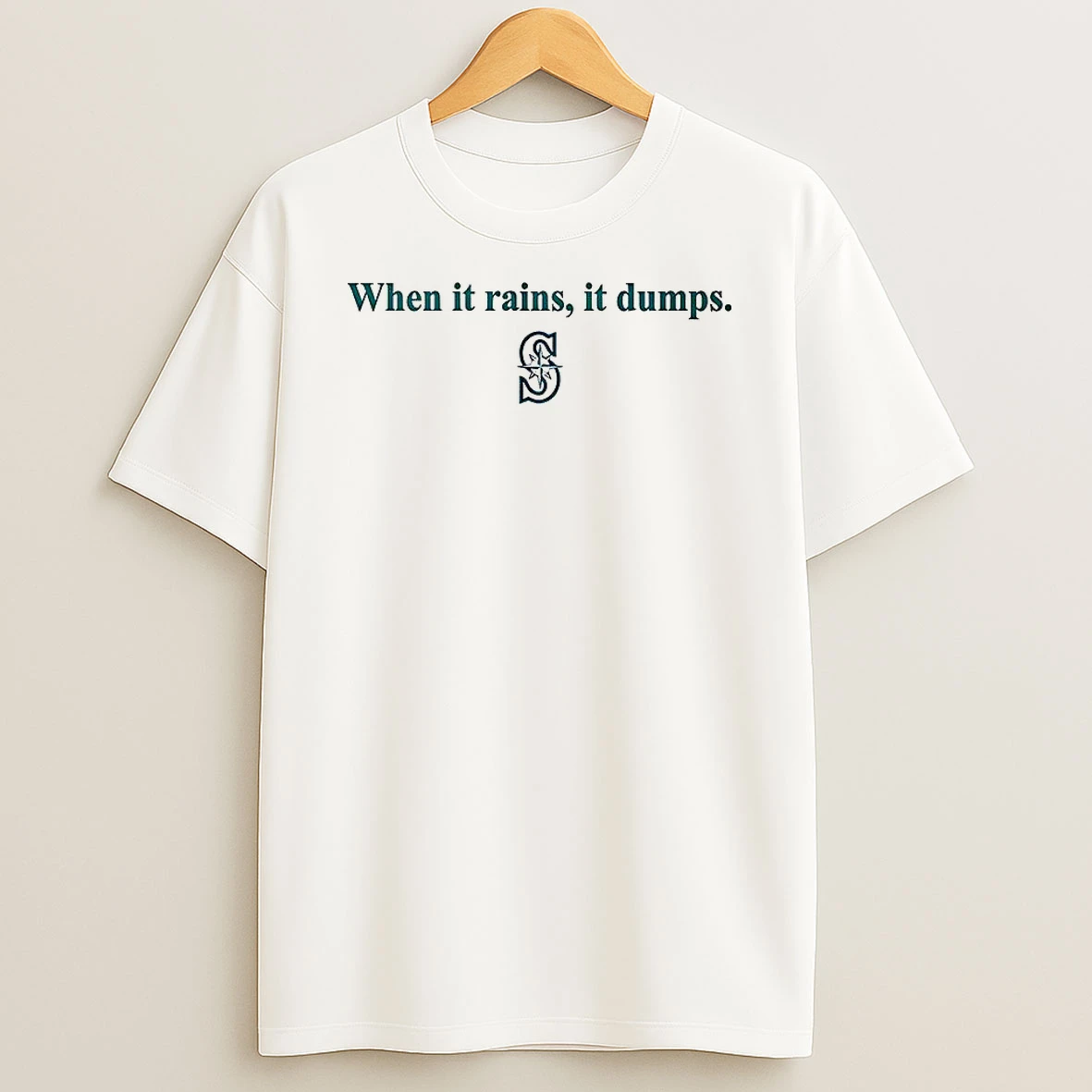 Seattle Mariners When It Rains It Dumps Shirts