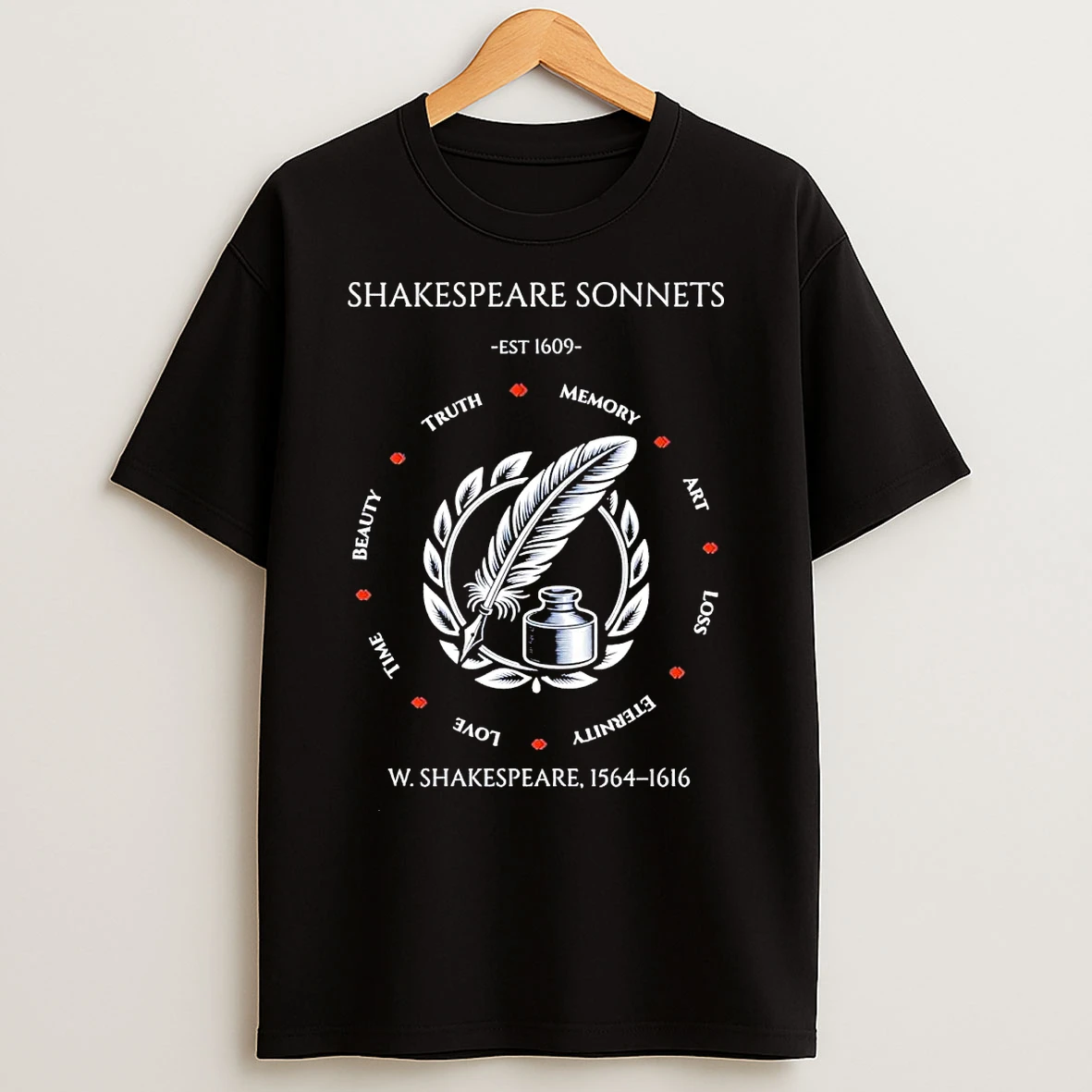 Shakespeare Sonnets Est 1609 Truth Memory Art Loss Eternity Love Time Beauty T Shirts