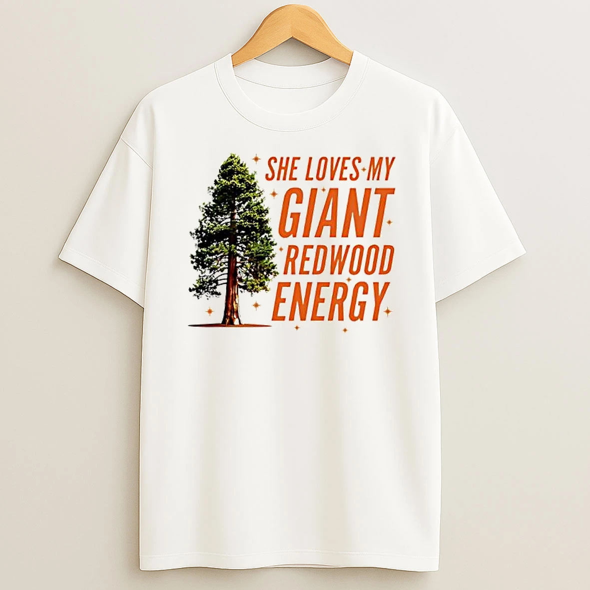 She Loves My Giant Redwood Energy Tree Shirts