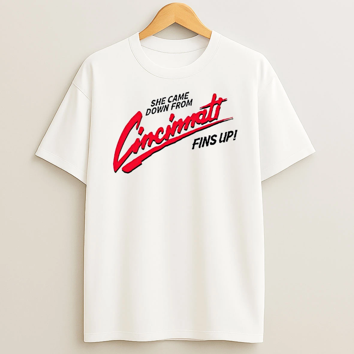 She Came Down From Cincinnati Fins Up Shirts