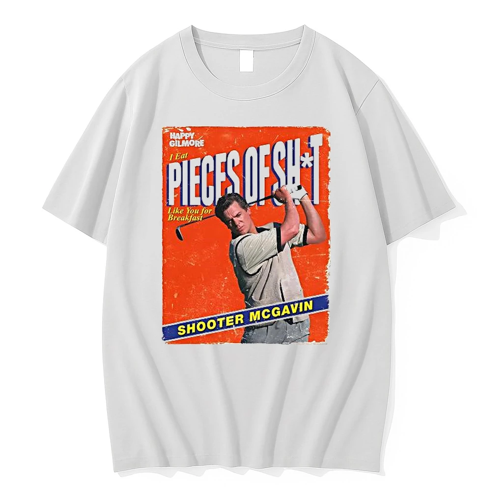 Shooter Mcgavin Happy Gilmore I Eat Pieces Of Sht Like You For Breakfast Shirts