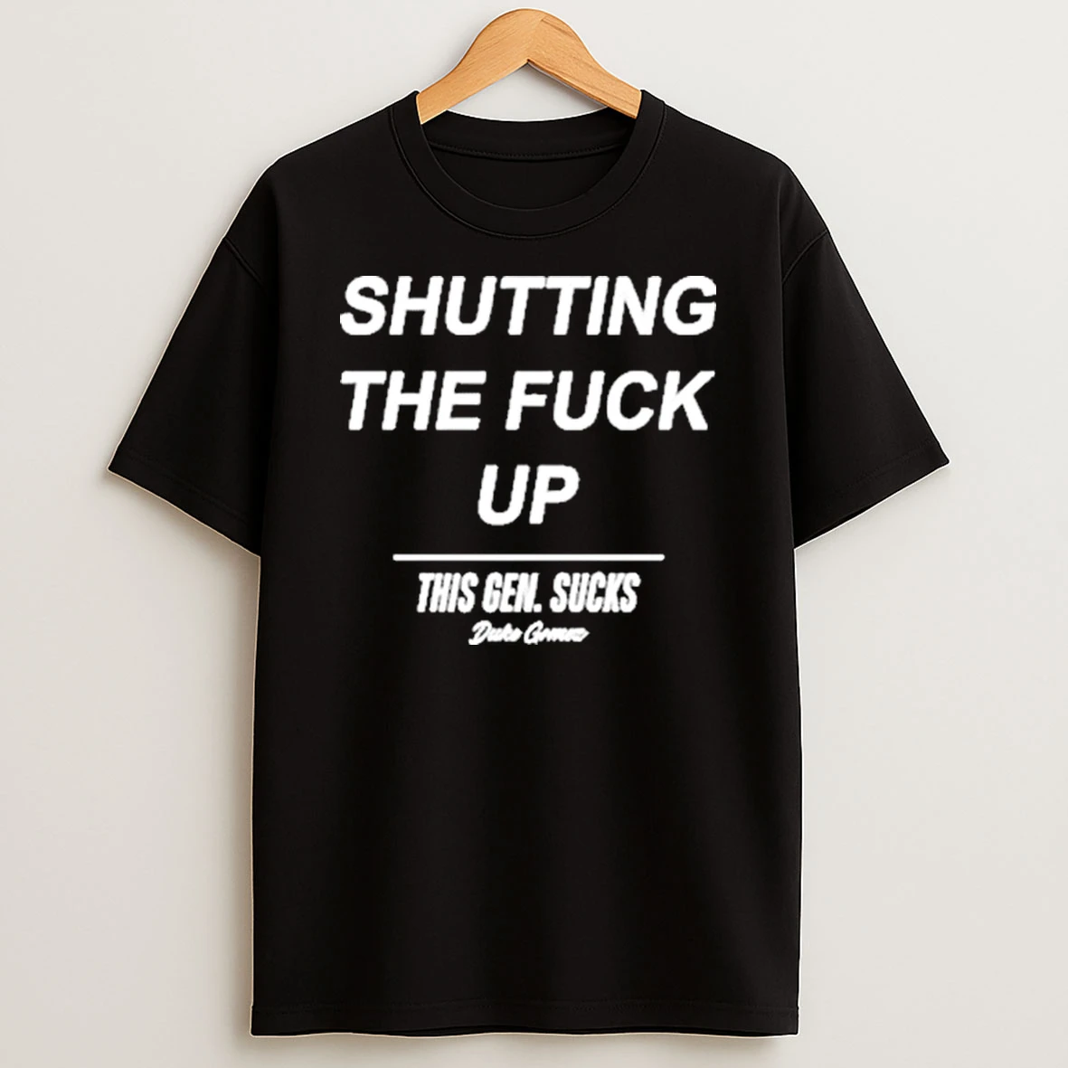 Shutting The Fuck Duke Gomez This Gen Sucks Legalize Shirts
