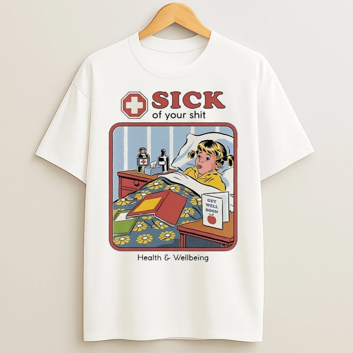 Sick Of Your Shit Health And Wellbeing T Shirts