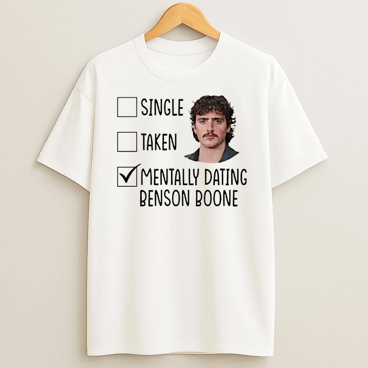 Single Taken Mentally Dating Benson Boone Shirts