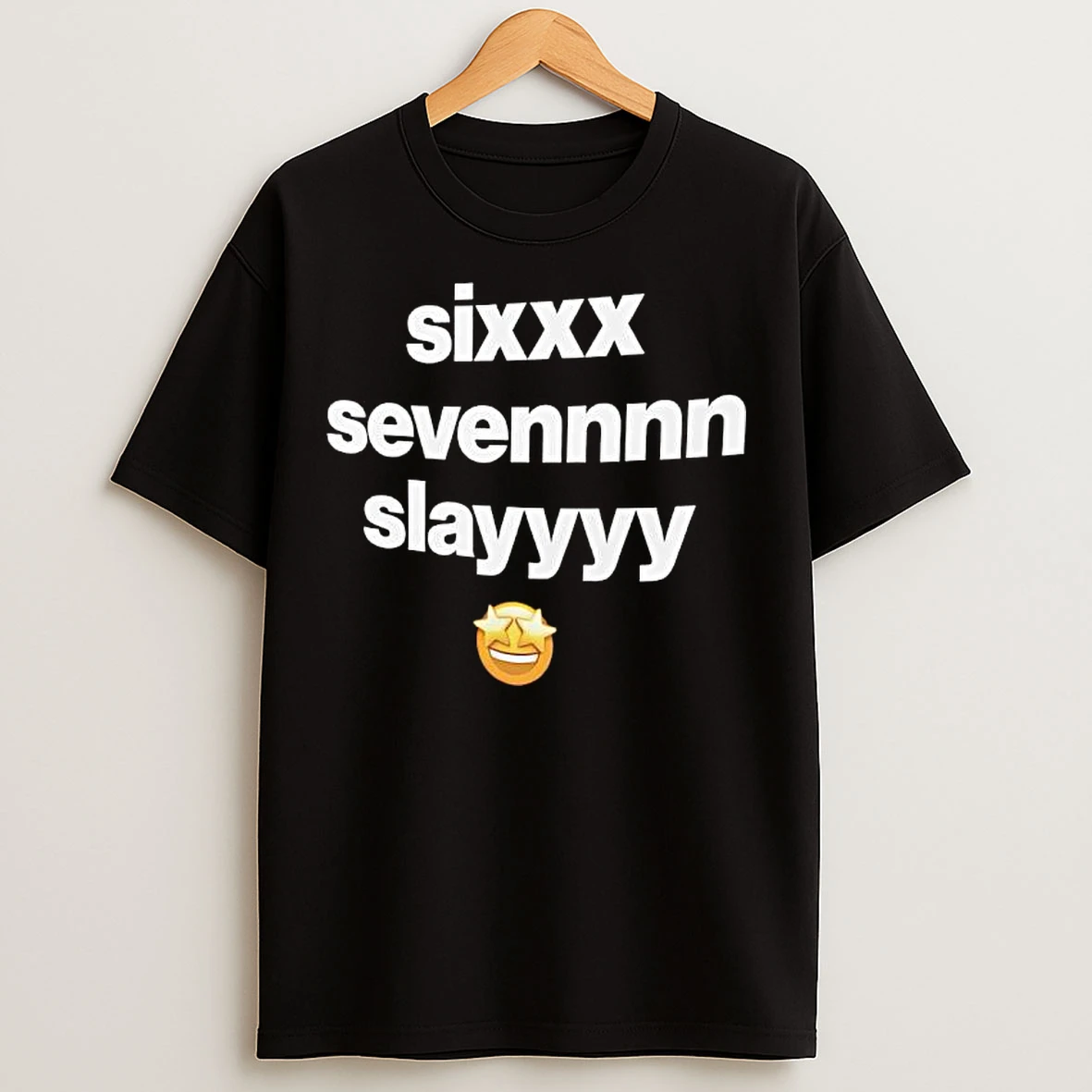 Sixxx Sevennnn Slayyyy Sweat Emoji T Shirts