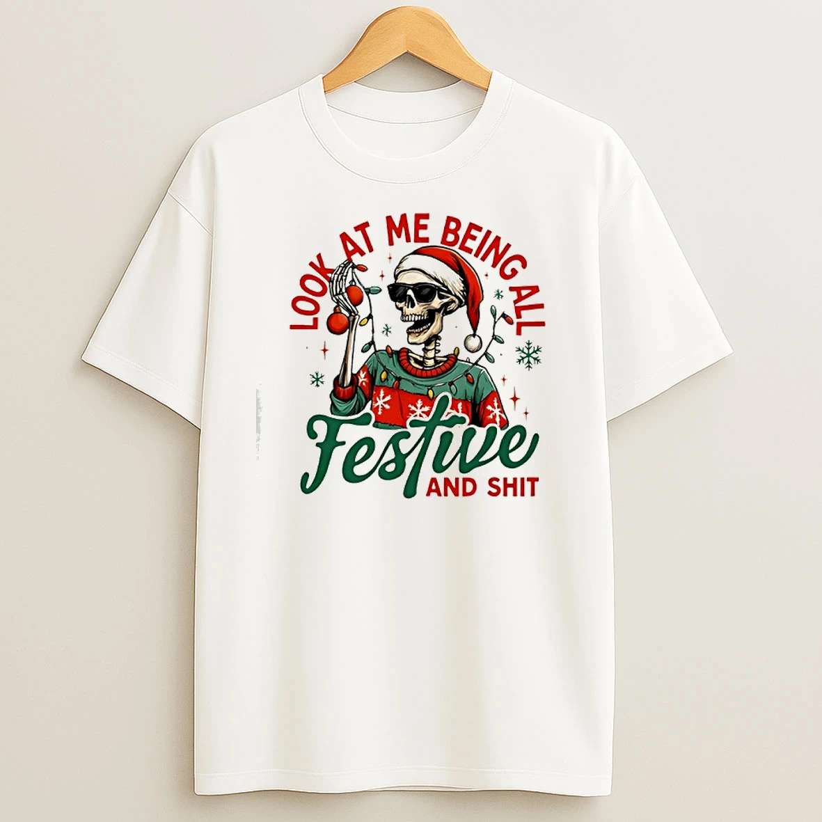 Skeleton Christmas Look At Me Being All Festive And Shit T Shirts