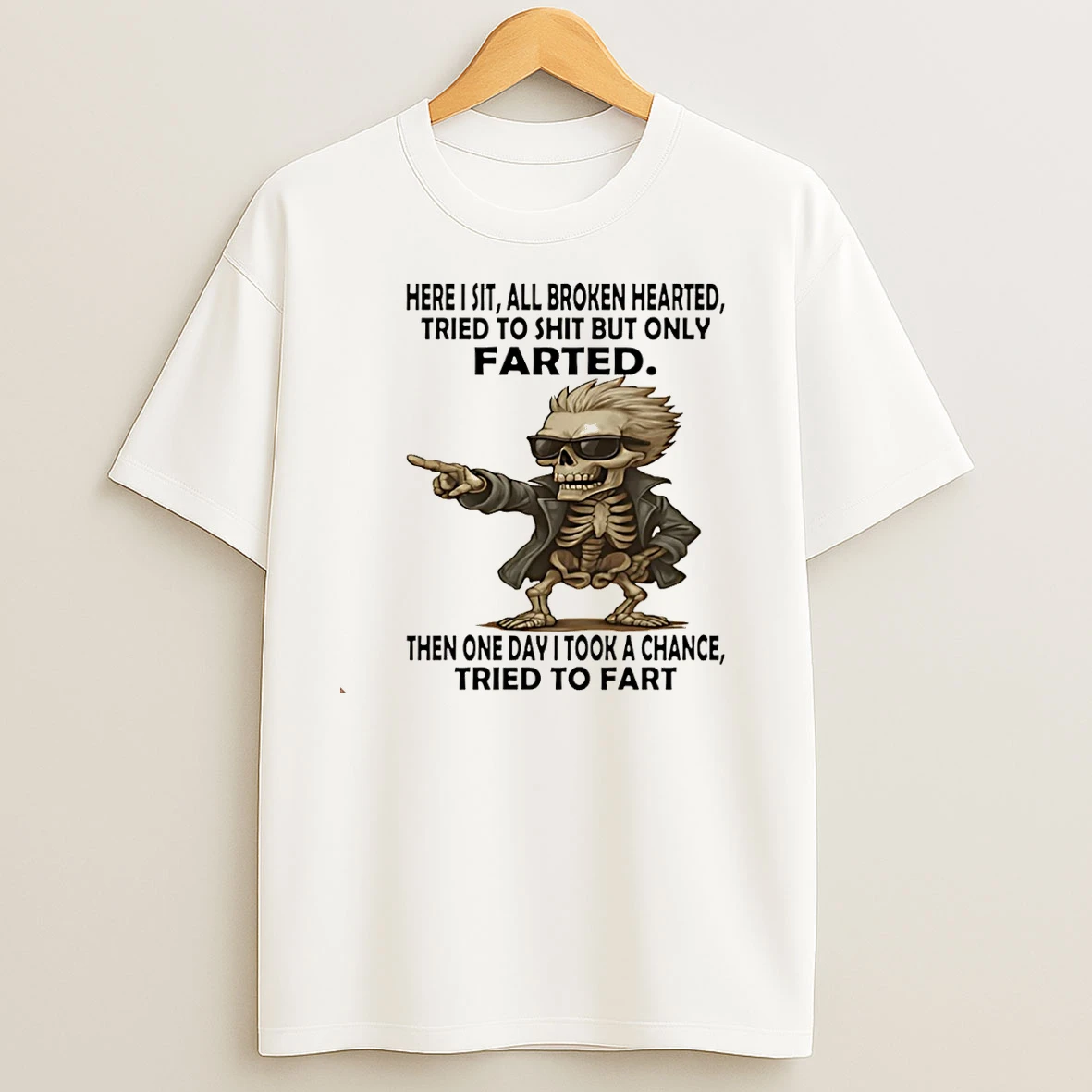 Skeleton Here I Sit All Broken Hearted Tried To Shit But Only Farted Then One Day Christmas T Shirts