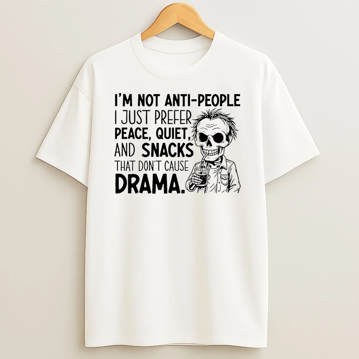 Skeleton Im Not Anti People I Just Prefer Peace Quiet And Snacks Shirts